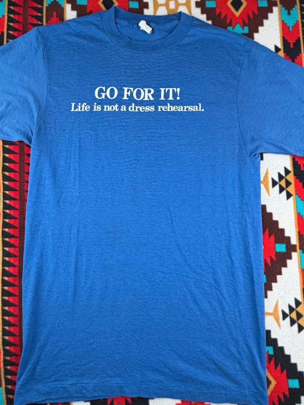 Vintage Go For It Life Is Not a Dress Rehearsal T Shirt Ched Tag L USA Blue